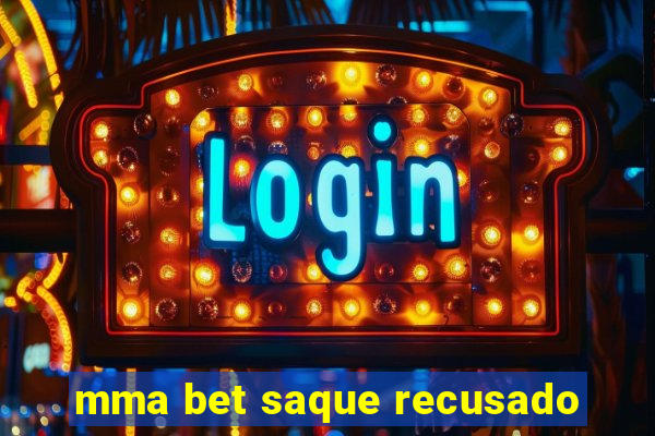 mma bet saque recusado